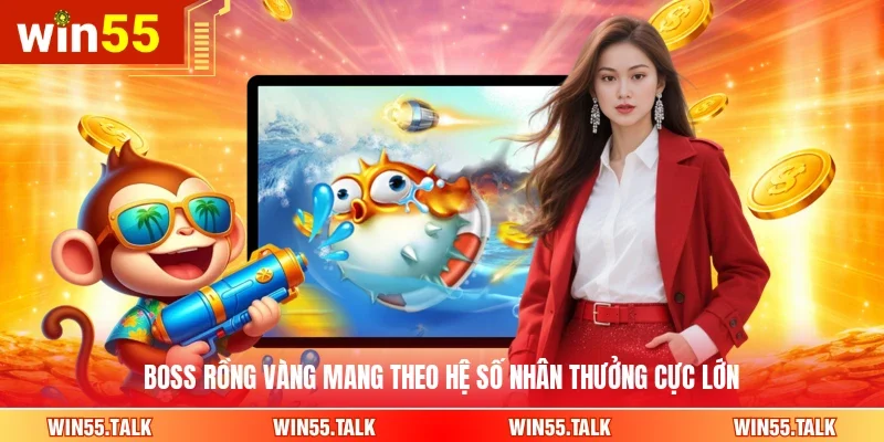Boss Rồng Vàng mang theo hệ số nhân thưởng cực lớn