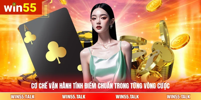 Cơ chế vận hành tính điểm chuẩn trong từng vòng cược