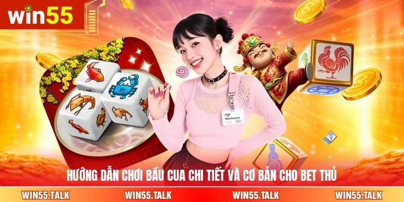 Hướng dẫn chơi bầu cua chi tiết va cơ bản cho bet thủ