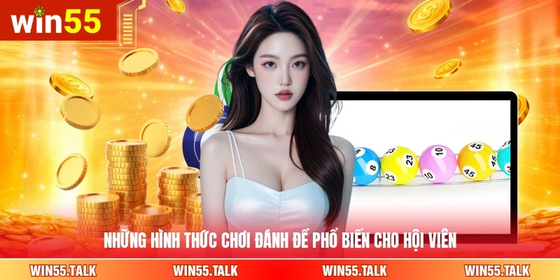Những hình thức chơi đánh đề phổ biến cho hội viên