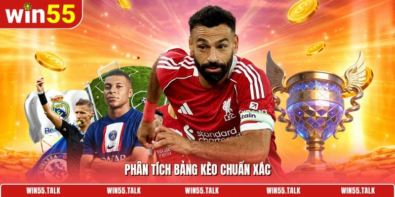 Phân tích bảng kèo chuẩn xác