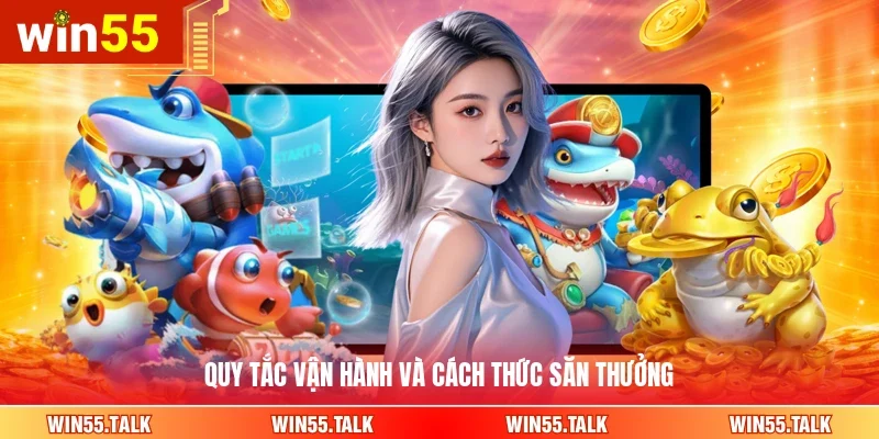 Quy tắc vận hành và cách thức săn thưởng